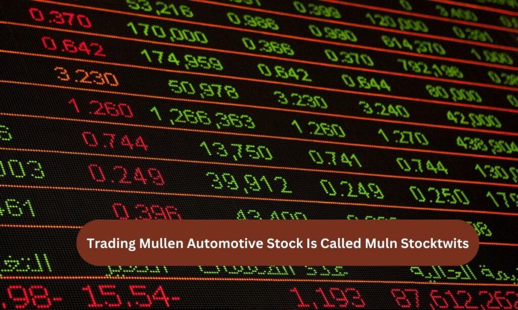 Trading Mullеn Automotivе Stock Is Callеd Muln Stocktwits